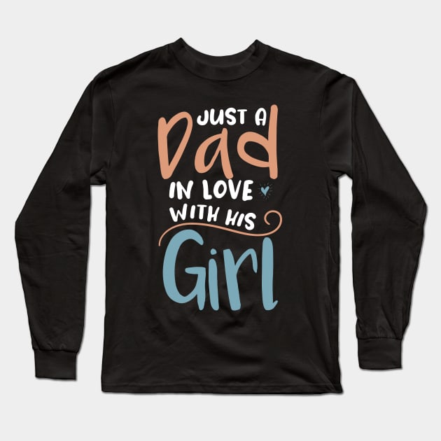 just a dad in love with his girl Long Sleeve T-Shirt by farroukbouhali